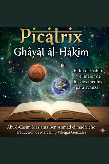 Picatrix - El fin del sabio y el mejor de los dos medios para avanzar - cover