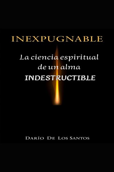 Inexpugnable - La ciencia espiritual de un alma indestructible - cover