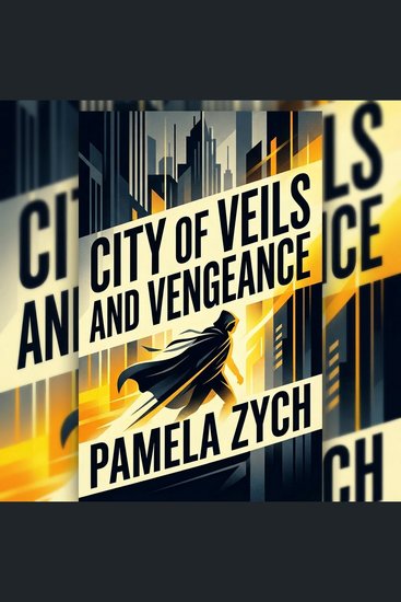 City of Veils and Vengeance - An Urban Fantasy Romance Thriller: Academy Rivals Shadow Magic and a Forbidden Love in a City of Secrets - cover