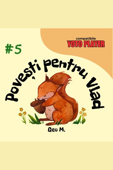Povesti pentru Vlad - Volumul 5 - Povesti audio pentru copii in limba romana - cover