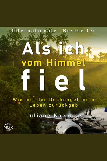 Als ich vom Himmel fiel Wie mir der Dschungel mein Leben zurückgab - cover