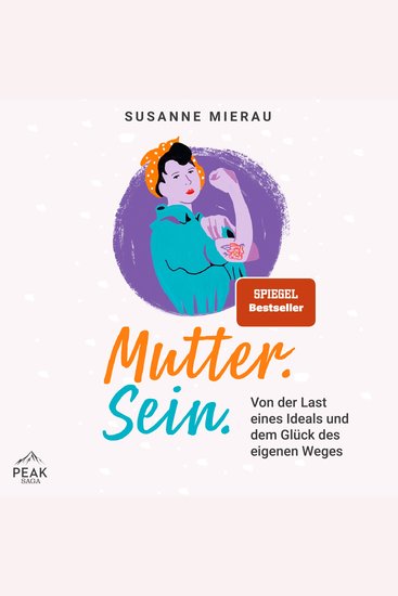Mutter Sein - Von der Last eines Ideals und dem Glück des eigenen Weges - cover