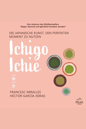 Ichigo-ichie Die japanische Kunst den perfekten Moment zu nutzen - cover
