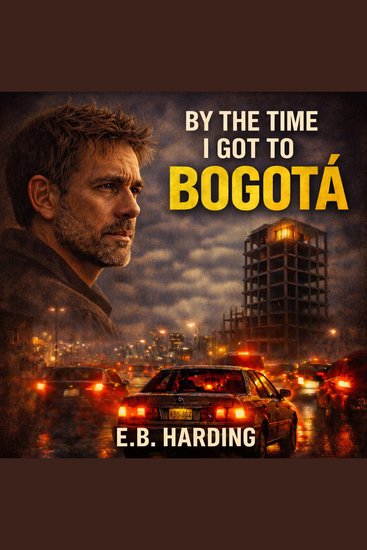 By the Time I Got to Bogotá - cover