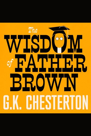 The Wisdom Of Father Brown - Father Brown: Book #2 - cover