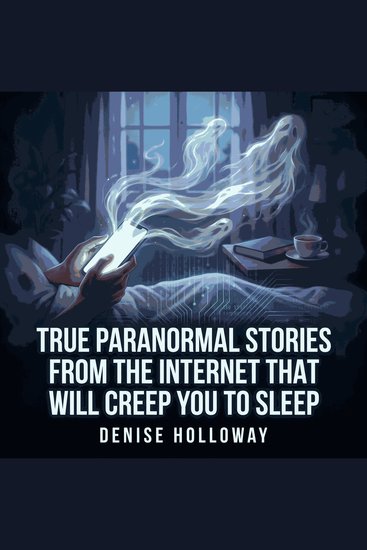 True Paranormal Stories From the Internet That Will Creep You to Sleep - cover