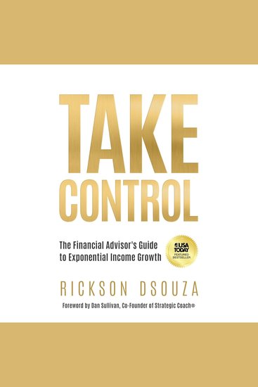Take Control - The Financial Advisor's Guide to Exponential Income Growth - cover