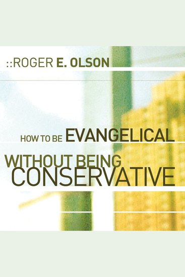 How to Be Evangelical without Being Conservative - cover
