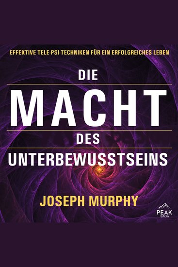 Die Macht des Unterbewusstseins Effektive Tele-Psi-Techniken für ein erfolgreiches Leben - cover