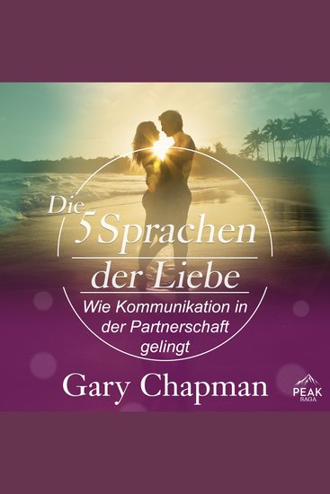 Die 5 Sprachen der Liebe Wie Kommunikation in der Ehe gelingt - Gekürzte Lesung - cover