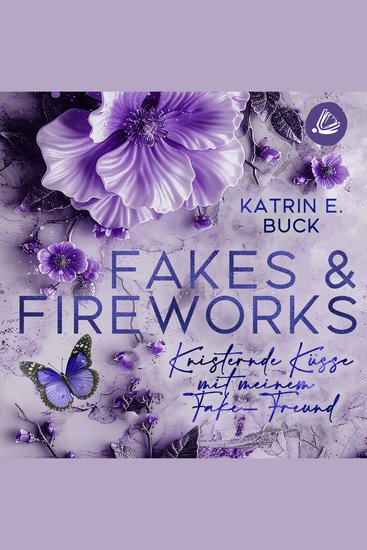 Fakes & Fireworks: Knisternde Küsse mit meinem Fake-Freund - cover