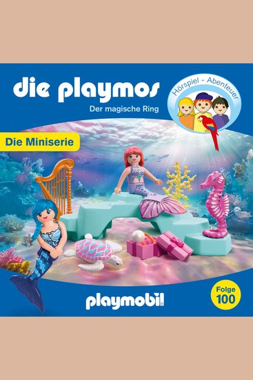 Die Playmos - Auf Tauchgang mit den Meerjungfrauen Folge 100: Der magische Ring - Episode 3 (Ungekürzt) - cover