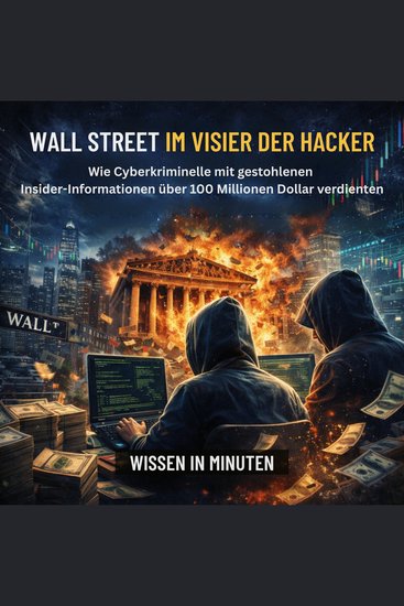 Wall Street im Visier der Hacker - Wie Cyberkriminelle mit gestohlenen Insider-Informationen über 100 Millionen Dollar verdienten - cover