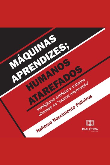 Máquinas aprendizes; humanos atarefados - Inteligência artificial e trabalho alienado no "capital informação" - cover