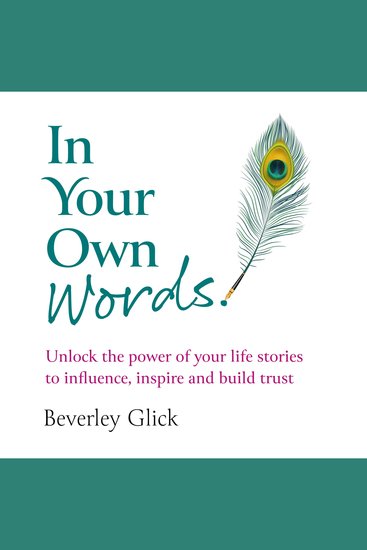 In Your Own Words - Unlock the power of your life stories to influence inspire and build trust (Unabridged) - cover