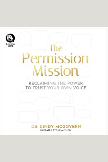 The Permission Mission - Reclaiming the Power to Trust Your Own Voice - cover
