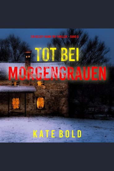 Tot bei Morgengrauen (Ein Kelsey-Hawk-FBI-Thriller – Band 5) - Erzählerstimme digital synthetisiert - cover