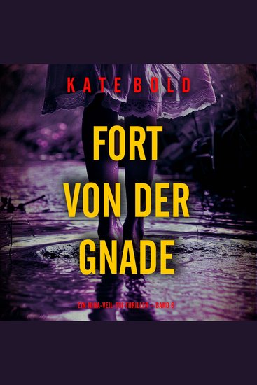 Fort von der Gnade (Ein Nina-Veil-FBI-Thriller – Band 6) - Erzählerstimme digital synthetisiert - cover