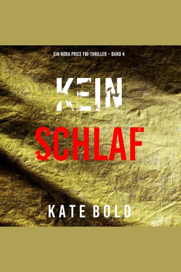Kein Schlaf (Ein Nora Price FBI-Thriller – Band 4) - Erzählerstimme digital synthetisiert - cover