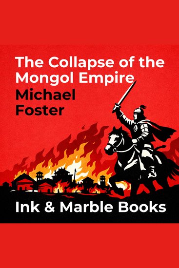 The Collapse of the Mongol Empire - cover