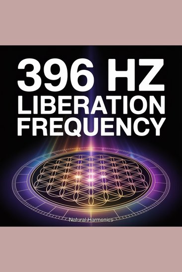 396 Hz Liberation Frequency - The Foundational Solfeggio Tone for Releasing Fear and Guilt During Sleep - cover