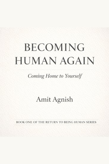 BECOMING HUMAN AGAIN - Coming Home to Yourself - Coming Home to Yourself - cover