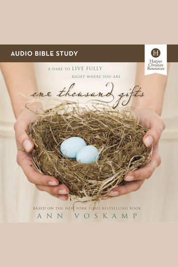 One Thousand Gifts Bible Study: Audio - A Dare to Live Fully Right Where You Are - cover