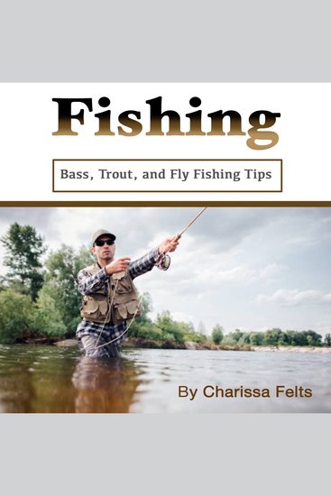 Fishing - Bass Trout and Fly Fishing Tips - cover