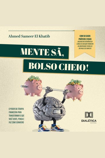 Mente Sã Bolso Cheio! O poder da Terapia Financeira para transformar o que você sente pensa e faz com o dinheiro - cover