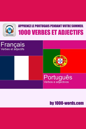 Apprenez le portugais pendant votre sommeil – 1000 verbes et adjectifs - 1000 verbes et adjectifs - cover