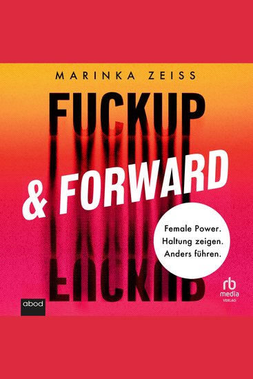 Fuckup & Forward - Female Power Haltung zeigen Anders führen - cover