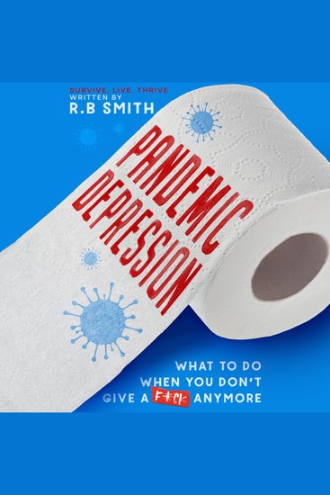 Pandemic Depression: What to do when you don't give a f*ck anymore - Survive Live Thrive - cover