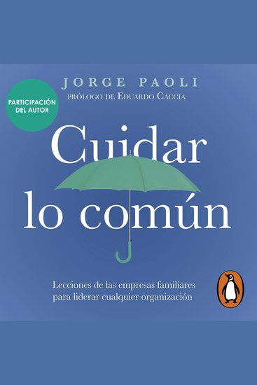 Cuidar lo común - Lecciones de las empresas familiares para liderar cualquier organización - cover