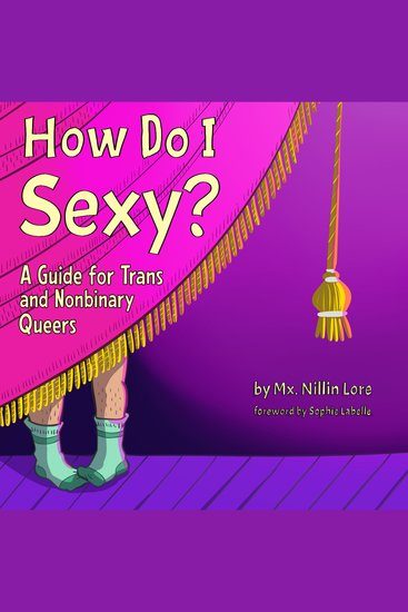 How Do I Sexy? - A Guide for Trans and Nonbinary Queers - cover