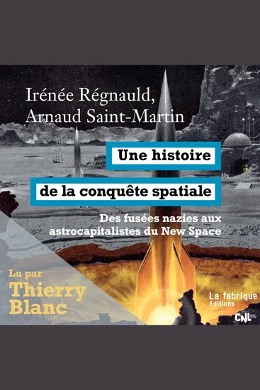 Une histoire de la conquête spatiale - Des fusées nazies aux astrocapitalistes du New Space - cover