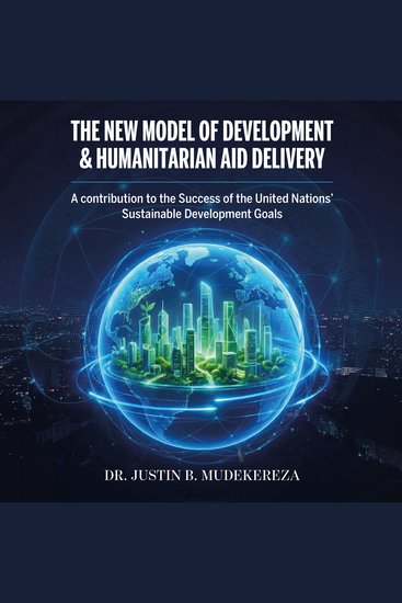 The New Model For Development & Humanitarian Aid Delivery - A contribution to the Success of the United Nations' Sustainable Development Goals - cover