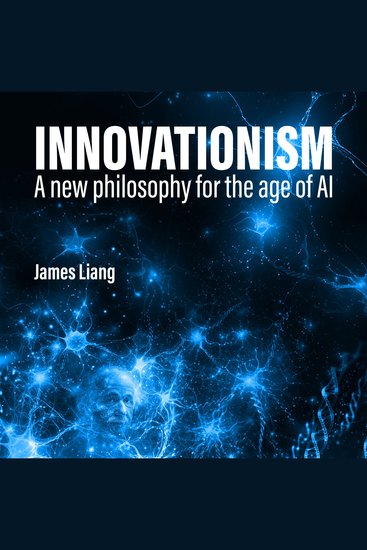 Innovationism - A new philosophy for the age of AI - cover