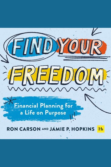 Find Your Freedom - Financial Planning for a Life on Purpose - cover