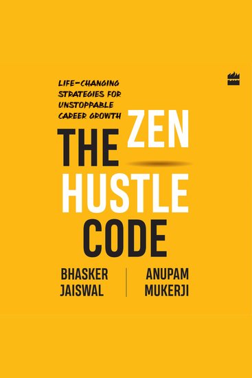 The Zen Hustle Code - Life-Changing Strategies for Unstoppable Career Growth - cover