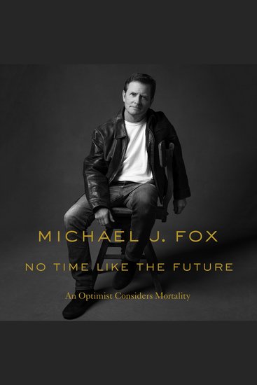 No Time Like the Future - An Optimist Considers Mortality - cover