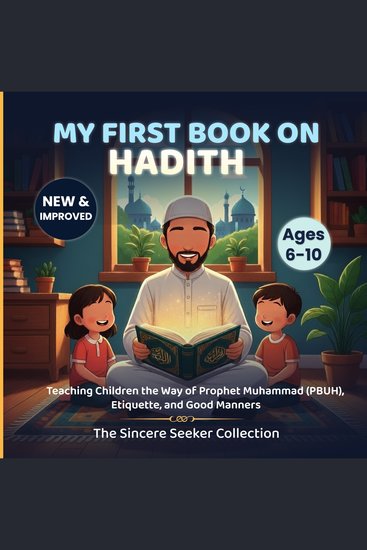 My First Book on Hadith for Children - An Islamic Book Teaching Kids the Way of Prophet Muhammad Etiquette & Good Manners - cover