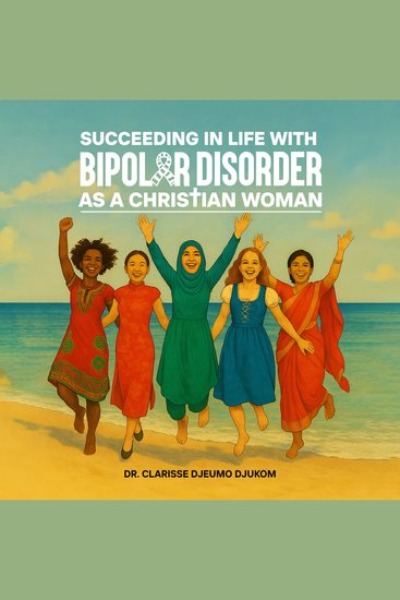 Succeeding in Life with Bipolar Disorder as a Christian Woman - cover