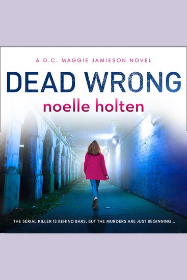 Dead Wrong: An absolutely gripping and suspenseful serial killer thriller (Maggie Jamieson thriller Book 2) - cover