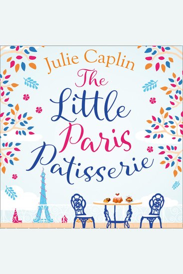 Little Paris Patisserie The: Missing Emily in Paris? Return to the City of Love with this must-read romance! (Romantic Escapes Book 3) - cover