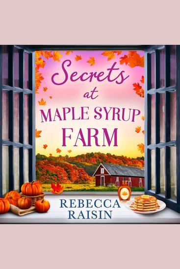 Secrets At Maple Syrup Farm: The perfect funny cozy and heart-warming small-town romance to fall in love with in 2026! Perfect for fans of Laurie Gilmore Portia Macintosh and Jo Thomas - cover