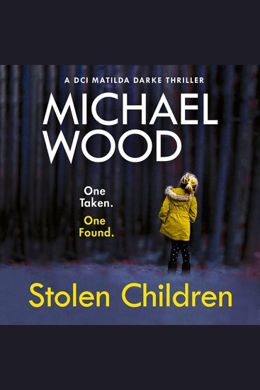 Stolen Children: A gripping and addictive new crime thriller you need to read in 2022 (DCI Matilda Darke Thriller Book 6) - cover