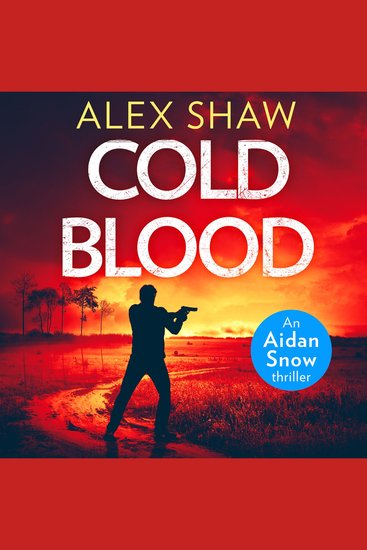 Cold Blood: An explosive SAS action adventure crime thriller that will keep you gripped (An Aidan Snow SAS Thriller Book 1) - cover