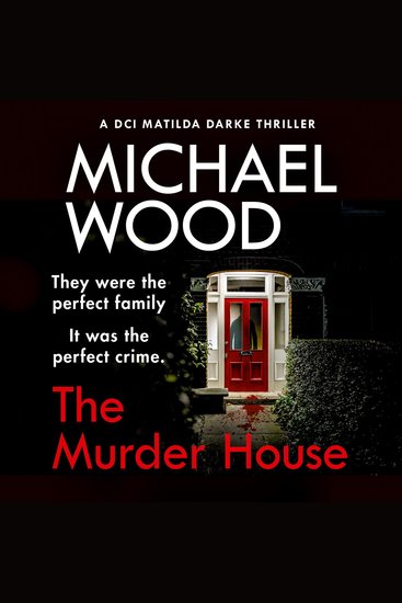 Murder House The: An absolutely gripping and gritty crime thriller that will keep you hooked (DCI Matilda Darke Thriller Book 5) - cover