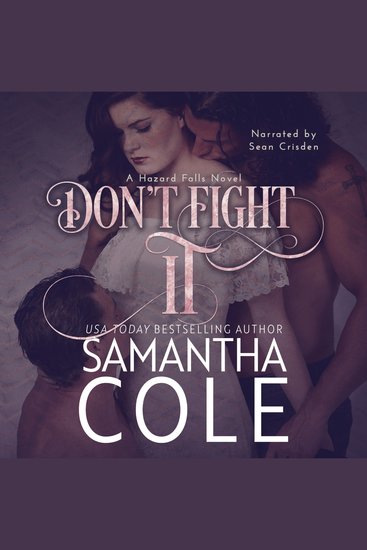 Don't Fight It - A Small-Town MMF Menage Romance - cover