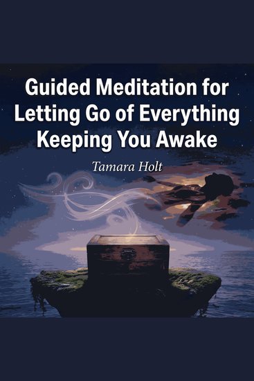 Guided Meditation for Letting Go of Everything Keeping You Awake - cover